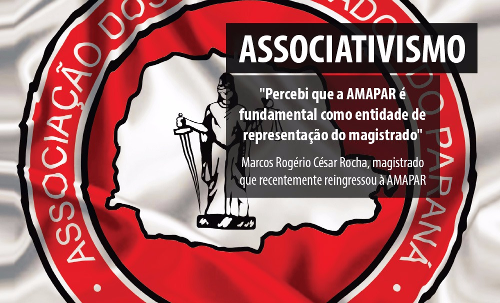  Representatividade da magistratura desempenhada pela AMAPAR contribuiu para o reingresso do juiz Marcos Rocha