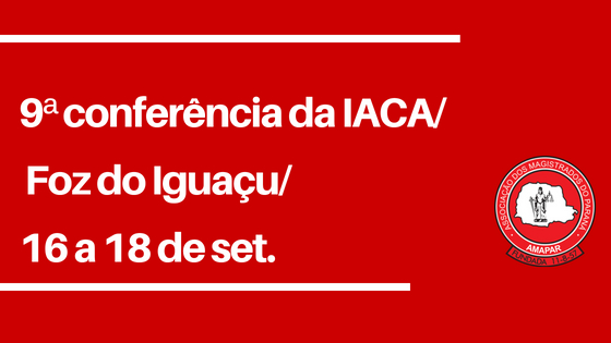 Associados da AMAPAR têm 50% de desconto na inscrição para a conferência da IACA, em Foz do Iguaçu 